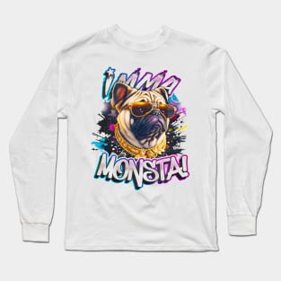 Imma Monsta! Pug Dog | Whitee | by Asarteon Long Sleeve T-Shirt